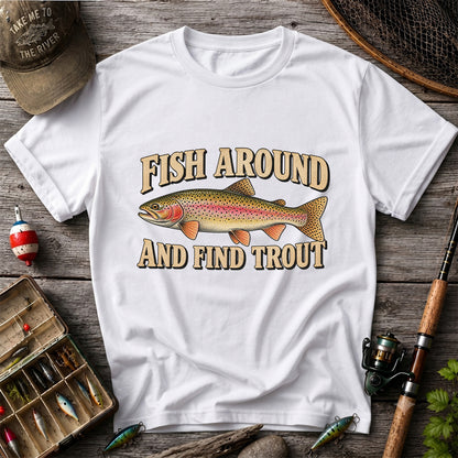 Fish Around and Find Trout Vintage Fishing T-Shirt