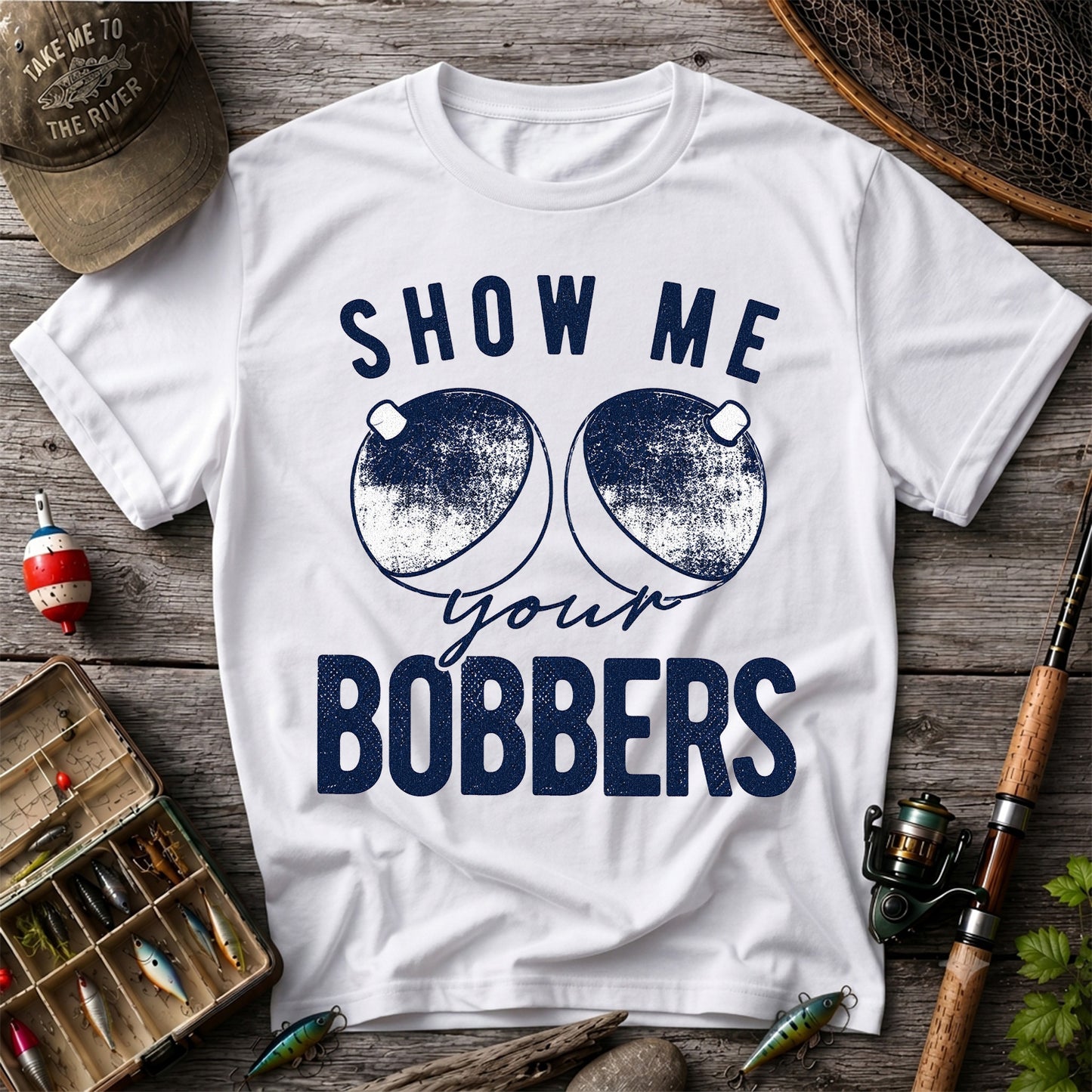 Show Me Your Bobbers Funny Fishing Shirt