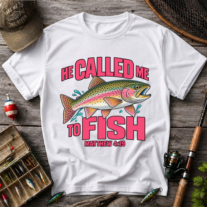 He Called Me to Fish Matthew 4:19 Rainbow Trout Christian Fishing T-Shirt