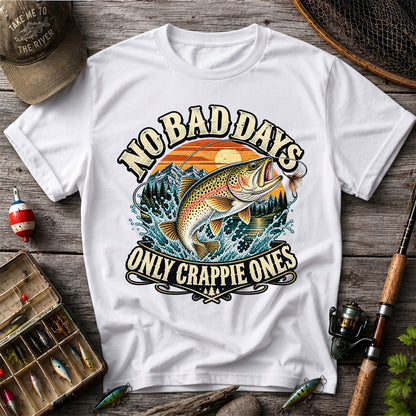 No Bad Days Only Crappie Ones Rainbow Trout Fishing T-Shirt