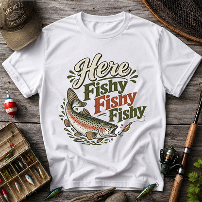 Here Fishy Fishy Rainbow Trout Fishing T-Shirt