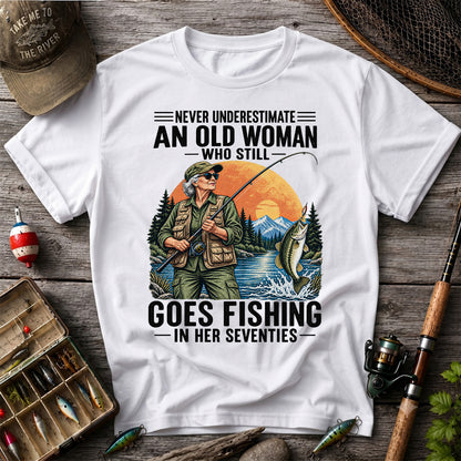 Never Underestimate an Old Woman Fishing in Her Seventies T-Shirt