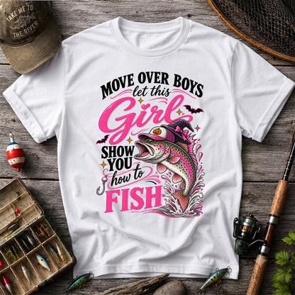 Move Over Boys Let This Girl Show You How to Fish Trout T-Shirt