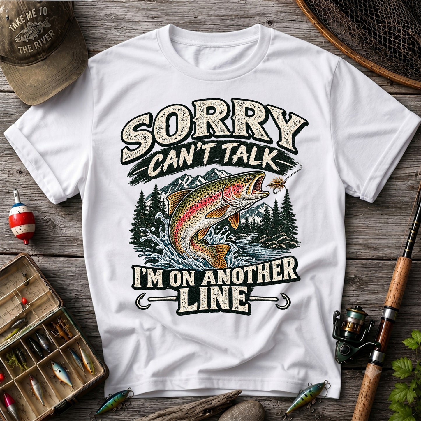 Sorry Can't Talk I'm on Another Line Funny Rainbow Trout Fishing T-Shirt