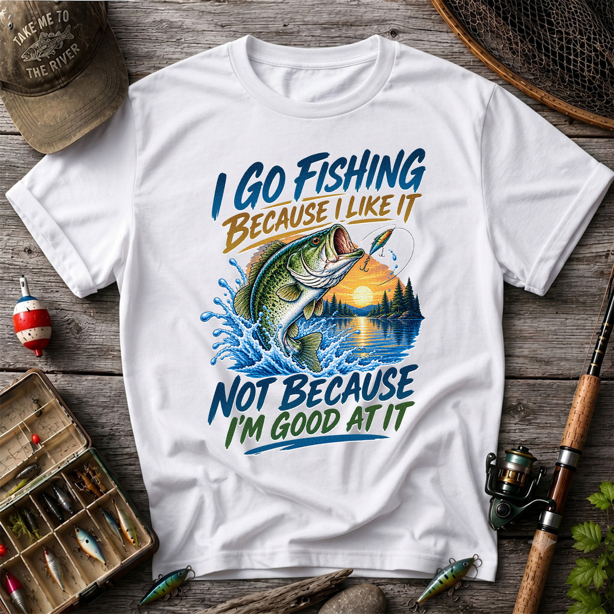 I Go Fishing Because I Like It Funny Bass Fishing Graphic T-Shirt