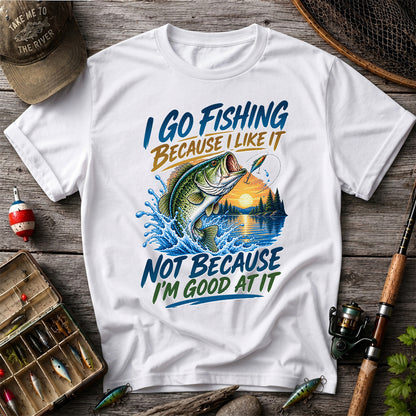 I Go Fishing Because I Like It Funny Bass Fishing Graphic T-Shirt
