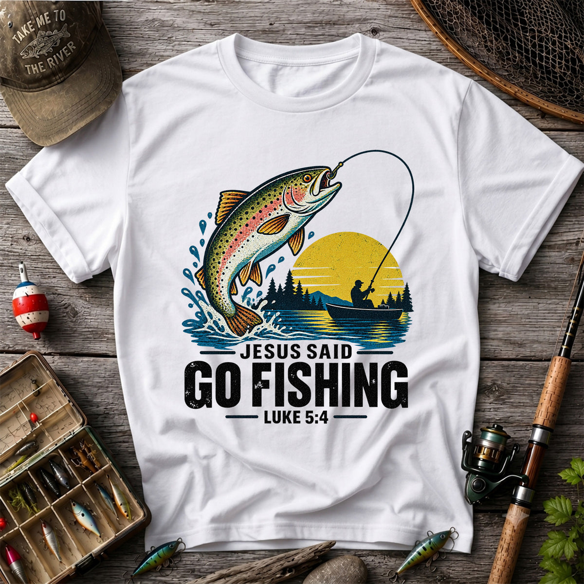 Jesus Said Go Fishing Luke 5:4 Rainbow Trout T-Shirt