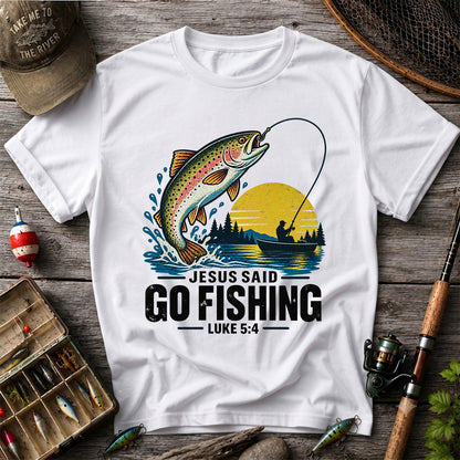 Jesus Said Go Fishing Luke 5:4 Rainbow Trout T-Shirt