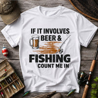 If It Involves Beer & Fishing Count Me In Funny Fishing T-Shirt