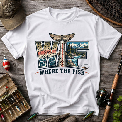 WTF Where the Fish Trout River Mountain Fishing T-Shirt