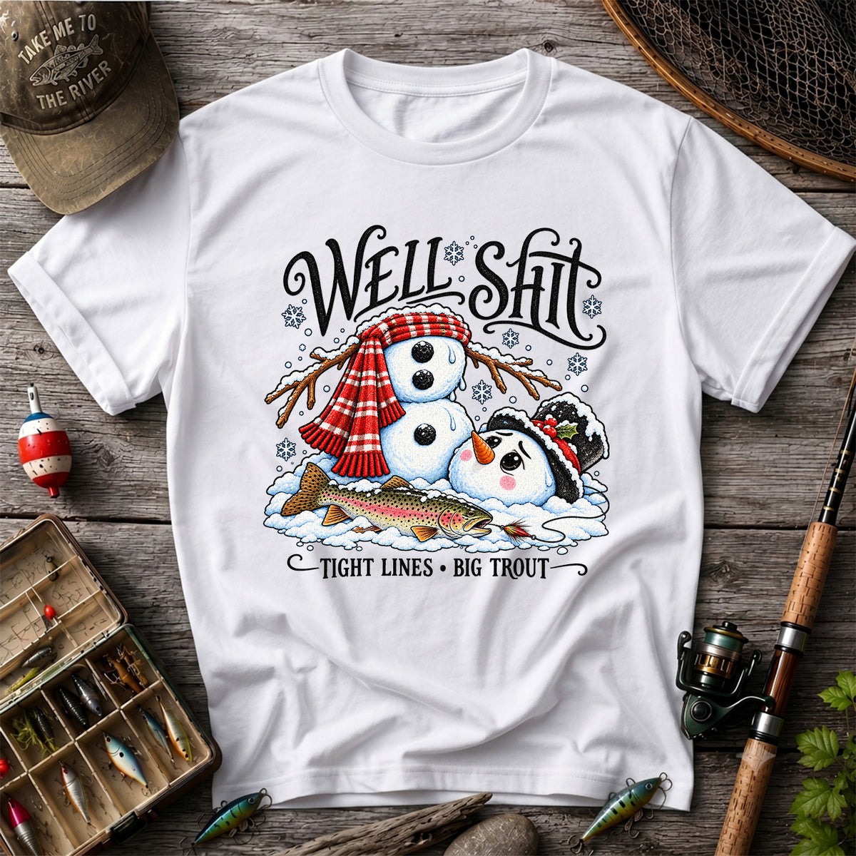 Well Shit Tight Lines Big Trout Snowman Fishing T-Shirt