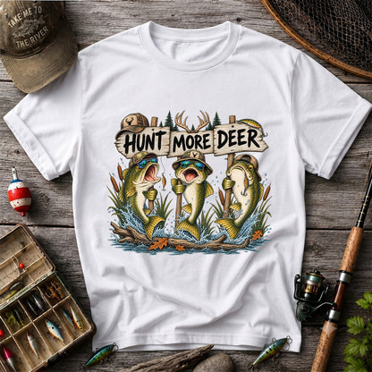 Hunt More Deer Funny Bass Fishing Graphic T-Shirt