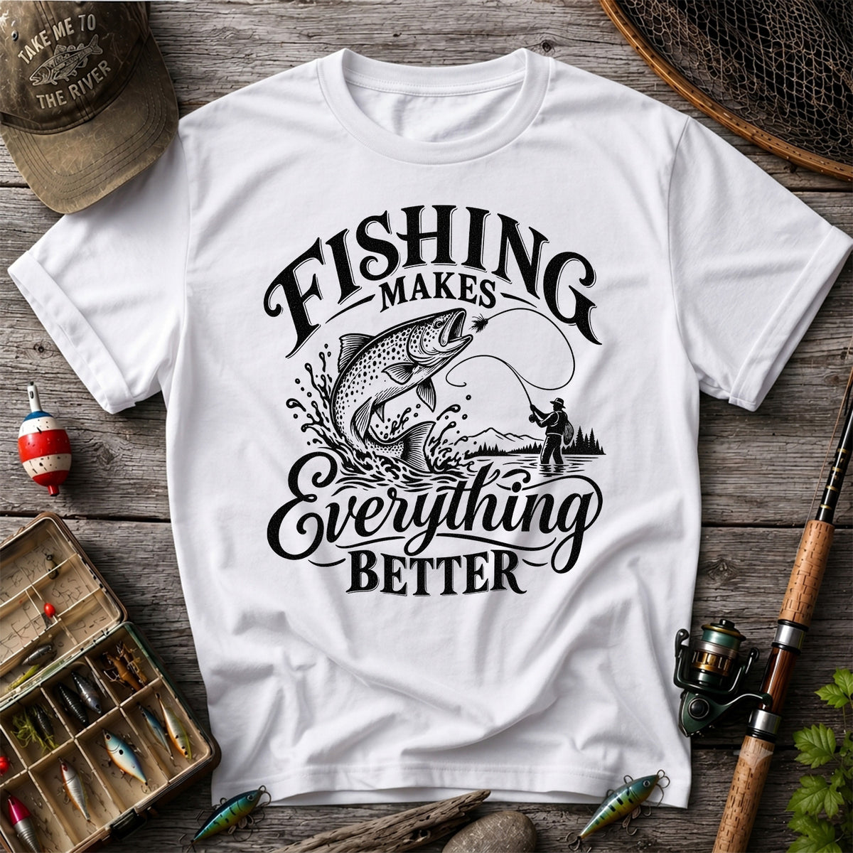 Fishing Makes Everything Better Trout Fly Fishing Graphic T-Shirt
