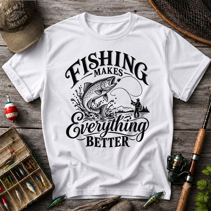 Fishing Makes Everything Better Trout Fly Fishing Graphic T-Shirt