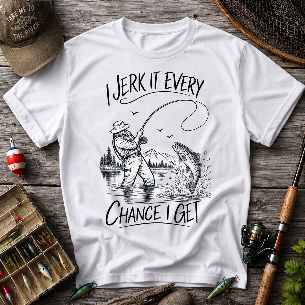 Jerk It Every Chance I Get Funny Fishing Graphic T-Shirt