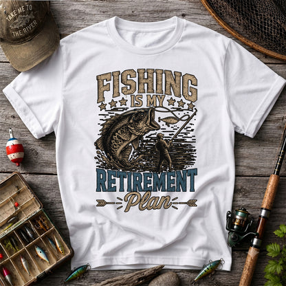 Fishing Is My Retirement Plan Shirt