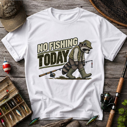 No Fishing Today Raccoon Funny Fishing T-Shirt