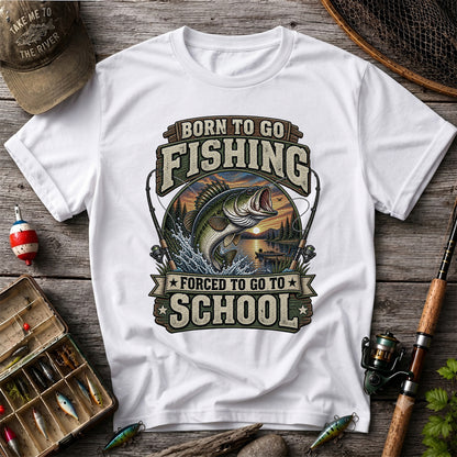 Born to Go Fishing Forced to Go to School Bass T-Shirt