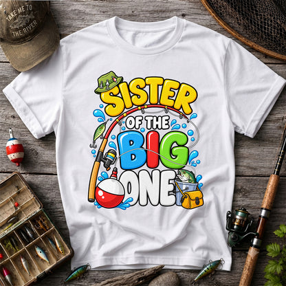 Sister of the Big One Fishing Birthday T-Shirt with Fish and Bobber