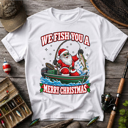 We Fish You a Merry Christmas Santa and Rainbow Trout Fishing T-Shirt