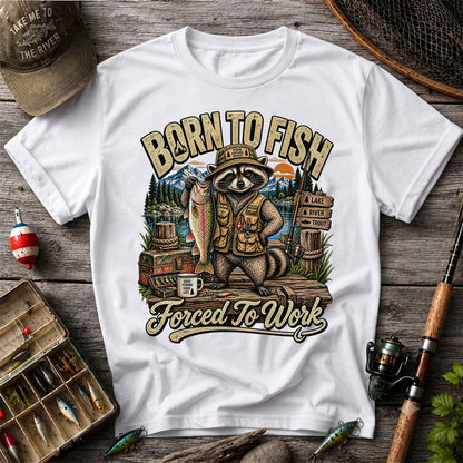 Born to Fish Forced to Work Raccoon and Rainbow Trout Fishing T-Shirt