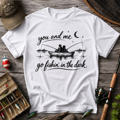 You and Me Go Fishin' in the Dark Couple in a Boat Fishing T-Shirt