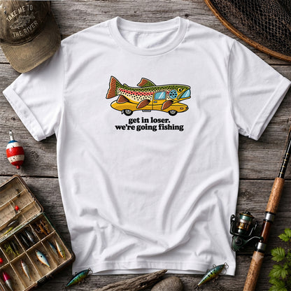 Get In Loser We're Going Fishing Rainbow Trout Camper T-Shirt