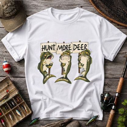 Hunt More Deer Funny Bass Fishing T Shirt