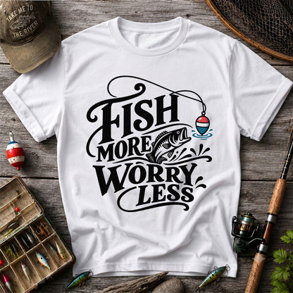 Fish More Worry Less Funny Fishing Graphic T-Shirt