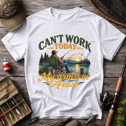 Can't Work Today My Arm Is in a Cast Fishing T-Shirt