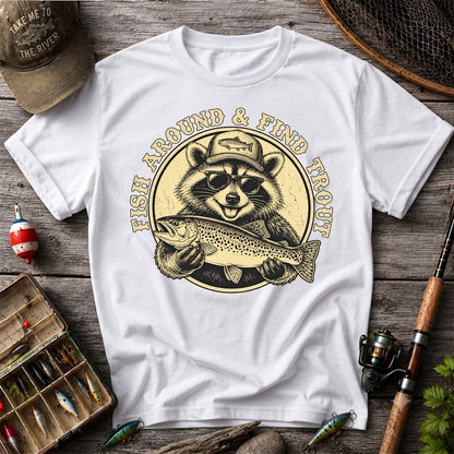 Fish Around & Find Trout Funny Raccoon Fishing T-Shirt