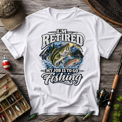 I'm Retired My Job Is to Go Fishing Bass and Trout T-Shirt