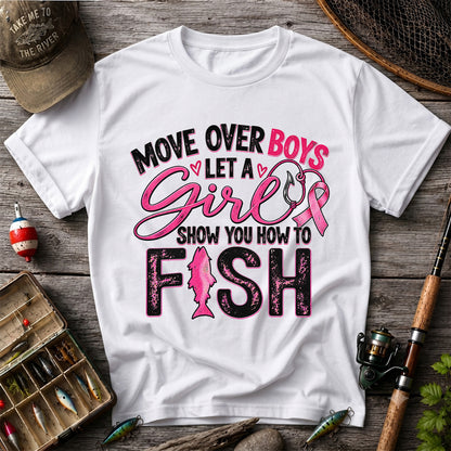 Move Over Boys Let a Girl Show You How to Fish Pink Ribbon Fishing T-Shirt