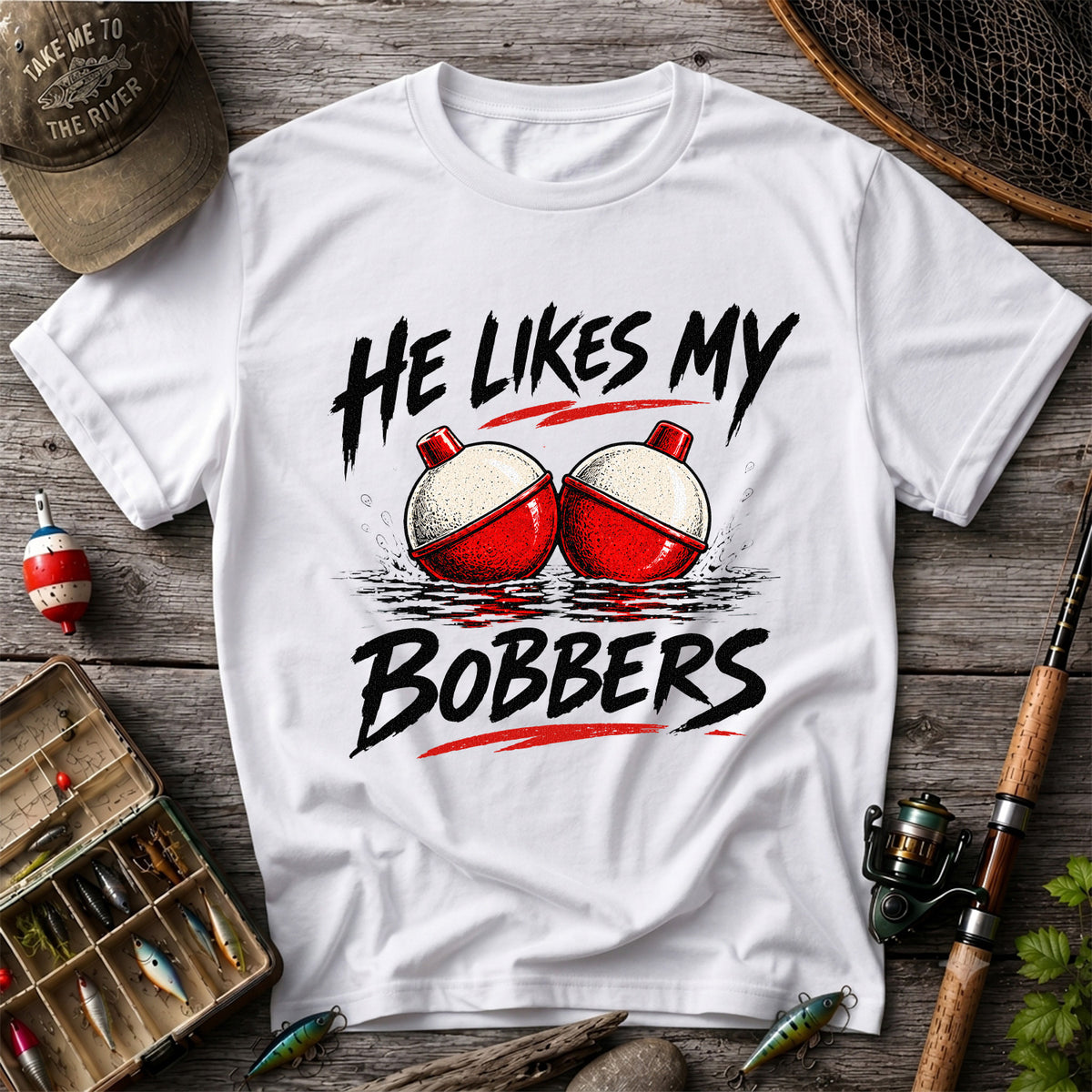 He Likes My Bobbers Funny Fishing Pun Graphic T-Shirt