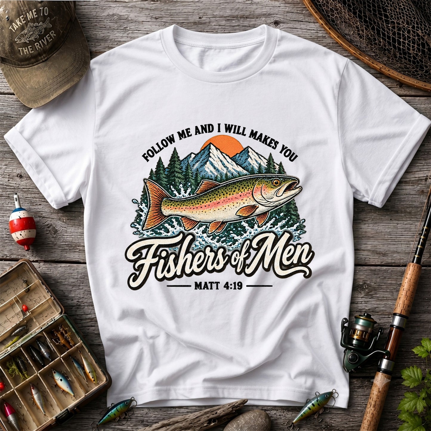 Follow Me and I Will Makes You Fishers of Men Matthew 4:19 Trout Fishing T-Shirt