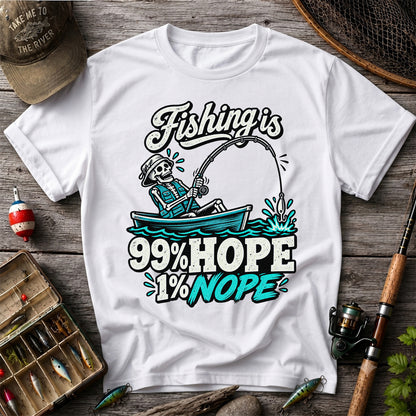 Fishing Is 99% Hope 1% Nope Skeleton Fishing Graphic T-Shirt