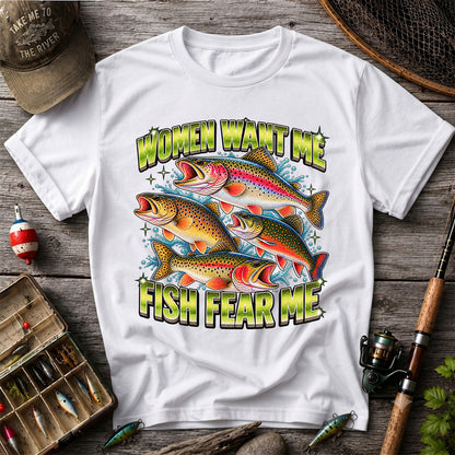 Women Want Me Fish Fear Me Funny Trout Fishing T-Shirt