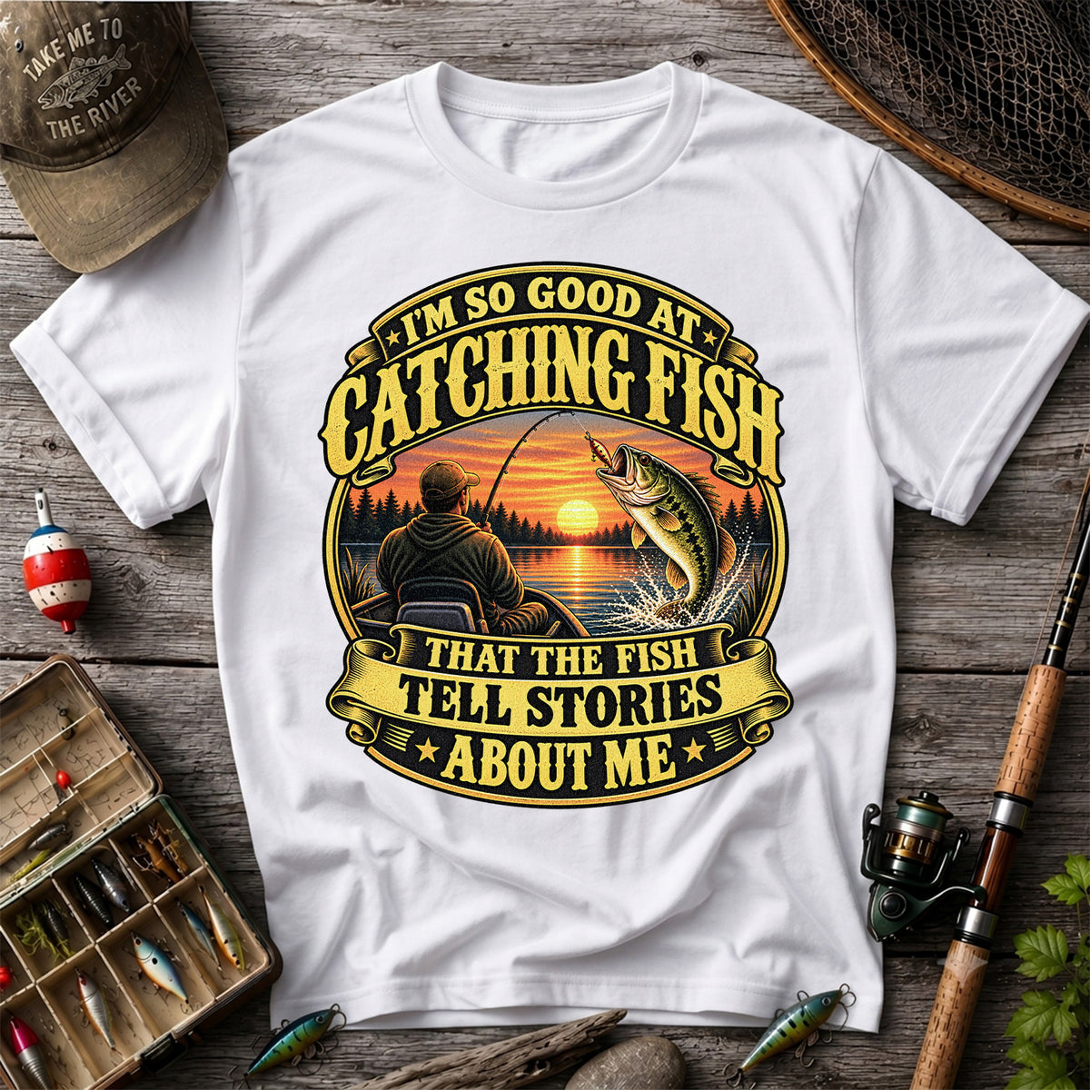 I'm So Good at Catching Fish That the Fish Tell Stories About Me Bass Fishing T-Shirt