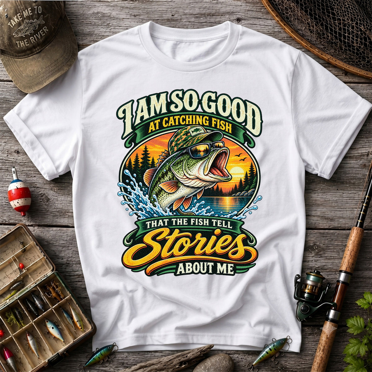 I Am So Good at Catching Fish That the Fish Tell Stories About Me Bass T-Shirt