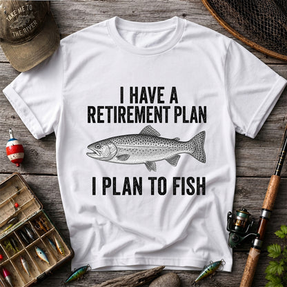 I Have a Retirement Plan I Plan to Fish Funny Trout Fishing T-Shirt