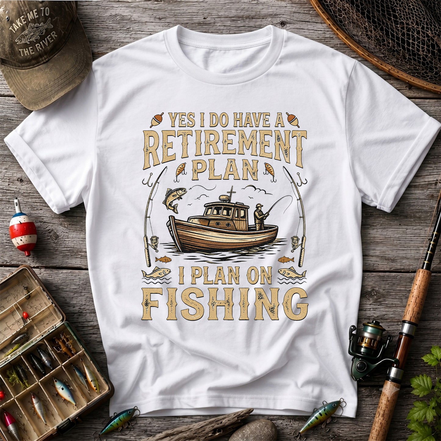 Yes I Do Have a Retirement Plan I Plan on Fishing Funny T-Shirt