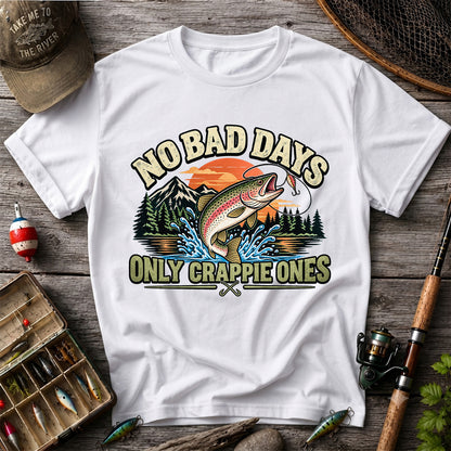 No Bad Days Only Crappie Ones Funny Rainbow Trout Fishing T-Shirt