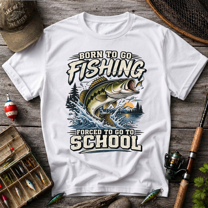 Born to Go Fishing Forced to Go to School Largemouth Bass T-Shirt