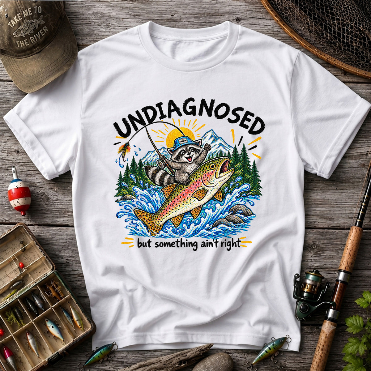 Undiagnosed But Something Ain't Right Raccoon Trout Fishing T-Shirt