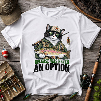 Release Was Never an Option Cat and Trout Funny Fishing T-Shirt