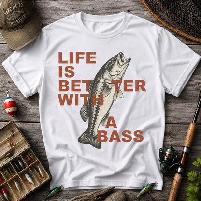 Life Is Better With a Bass Shirt