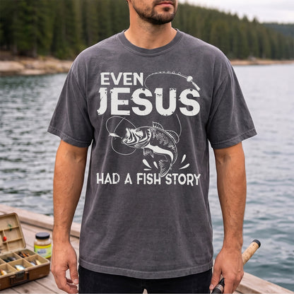 Even Jesus Had a Fish Story Funny Fishing Shirt