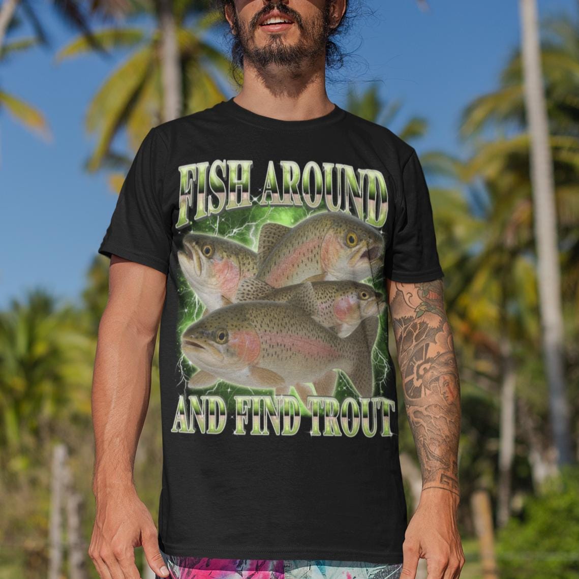 Fish Around And Find Trout Funny T-shirt