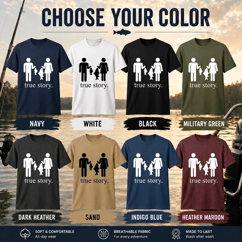 True Story Funny Fishing Shirt