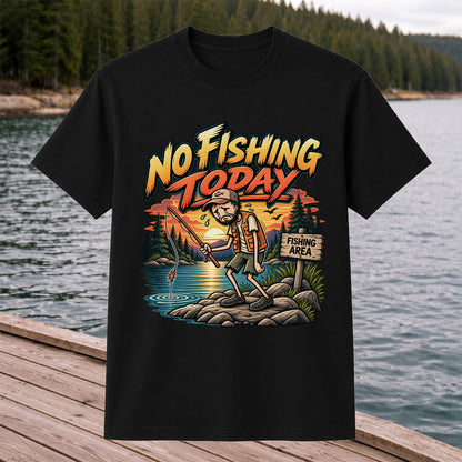 No Fishing Today Sad Angler at the Fishing Area Funny T-Shirt